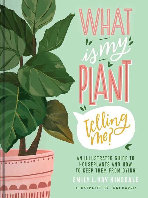 Title details for What Is My Plant Telling Me? by Emily L. Hay Hinsdale - Available